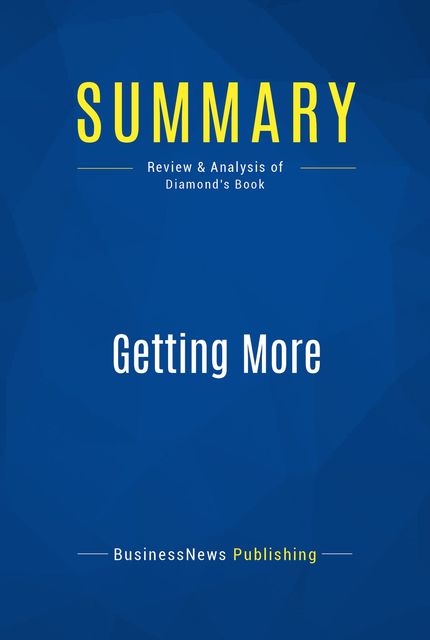 Summary : Getting More – Stuart Diamond, BusinessNews Publishing