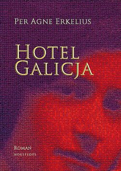 Hotel Galicja, Per Agne Erkelius