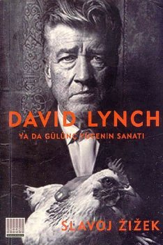 David Lynch Ya Da Gülünç Yücenin Sanatı, Slavoj Zizek