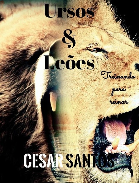 Ursos e Leões, Cesar Santos
