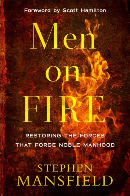 Men on Fire, Stephen Mansfield