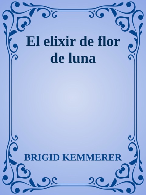 El elixir de flor de luna, Brigid Kemmerer