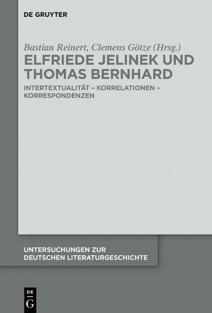 Elfriede Jelinek und Thomas Bernhard, Bastian Reinert, Clemens Götze