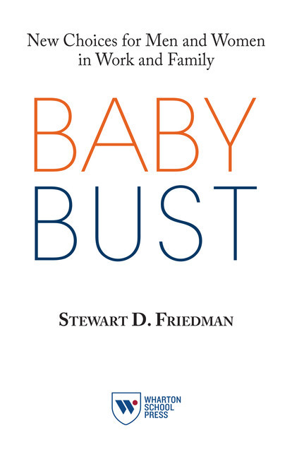 Baby Bust, Stewart D.Friedman
