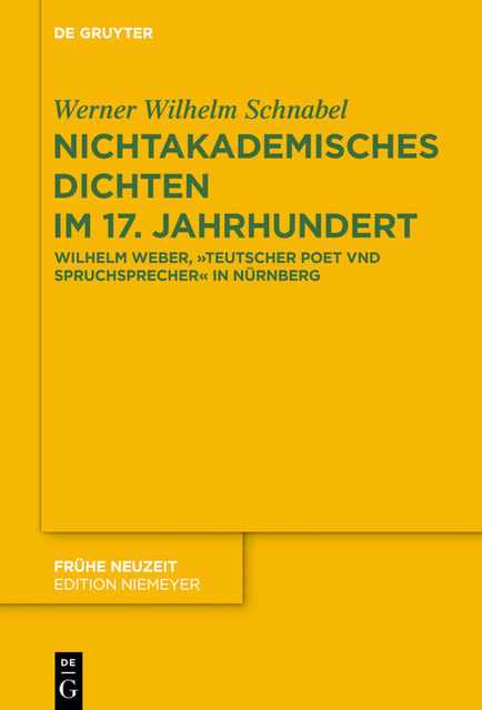 Nichtakademisches Dichten im 17. Jahrhundert, Werner Wilhelm Schnabel