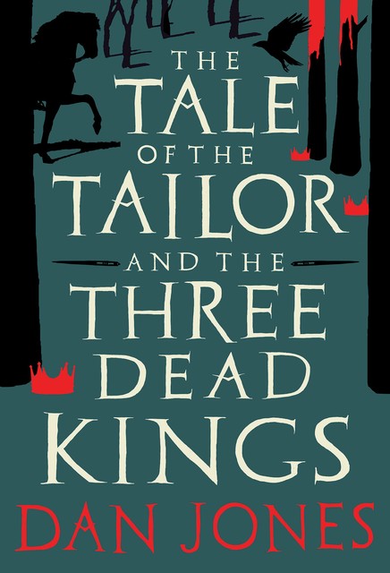 The Tale of the Tailor and the Three Dead Kings, Dan Jones