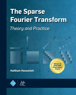 The Sparse Fourier Transform, Haitham Hassanieh
