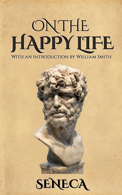 On the Happy Life, Seneca