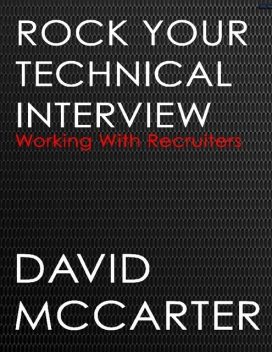 Rock Your Technical Interview – Working With Recruiters, David McCarter