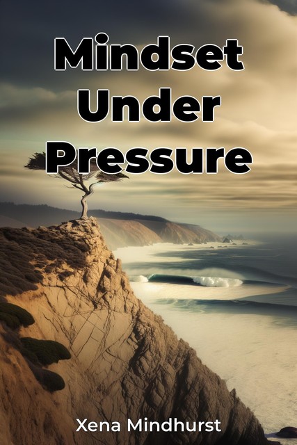 Mindset Under Pressure, Xena Mindhurst