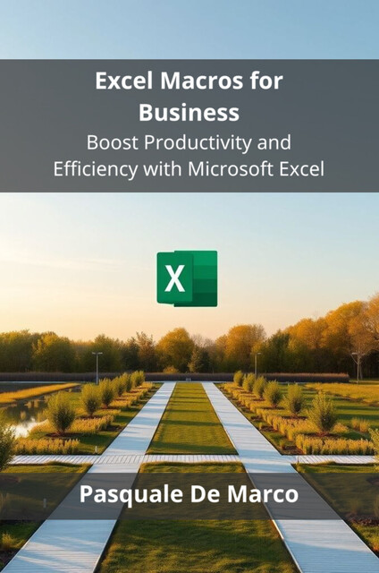 Excel Macros for Business, Pasquale De Marco