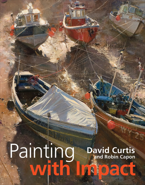 Painting with Impact, David Curtis, Robin Capon