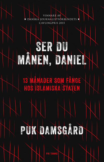 Ser du månen, Daniel? : 13 månader som fånge hos Islamiska staten, Puk Damsgård