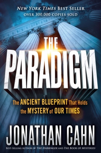 The Paradigm: The Ancient Blueprint That Holds the Mystery of Our Times, Jonathan Cahn