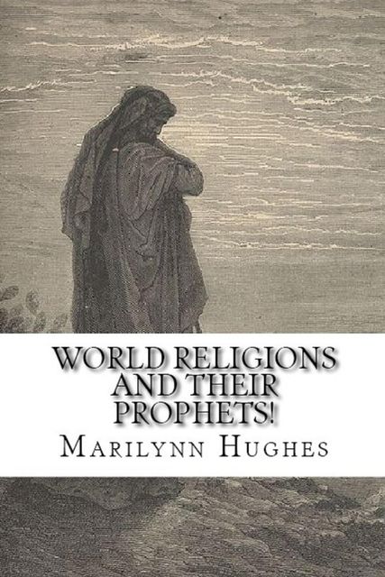 World Religions and Their Prophets, Marilynn Hughes