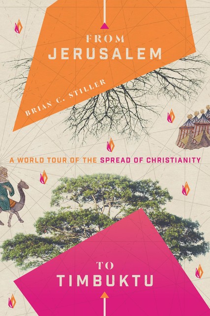 From Jerusalem to Timbuktu, Brian C. Stiller