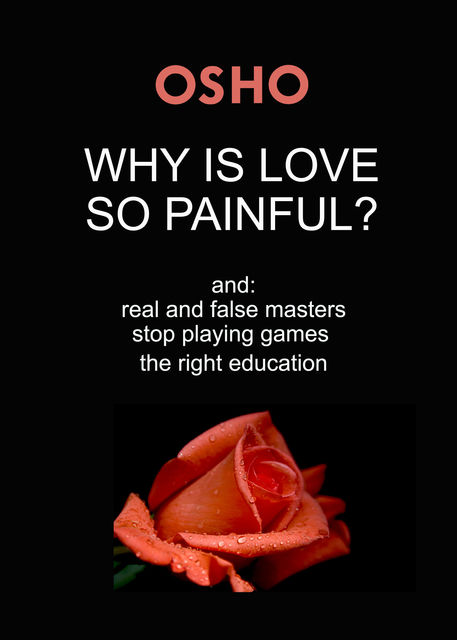 Why Is Love So Painful, Osho