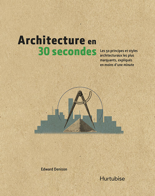 Architecture en 30 secondes, Marie-Noëlle Antolin Edward Denison
