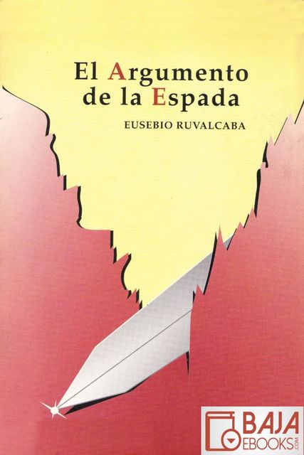El argumento de la espada, Eusebio Ruvalcaba
