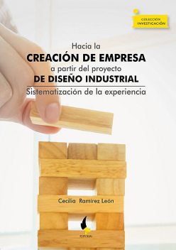 Hacia la creación de empresa a partir del proyecto de diseño industrial, Cecilia Ramírez León