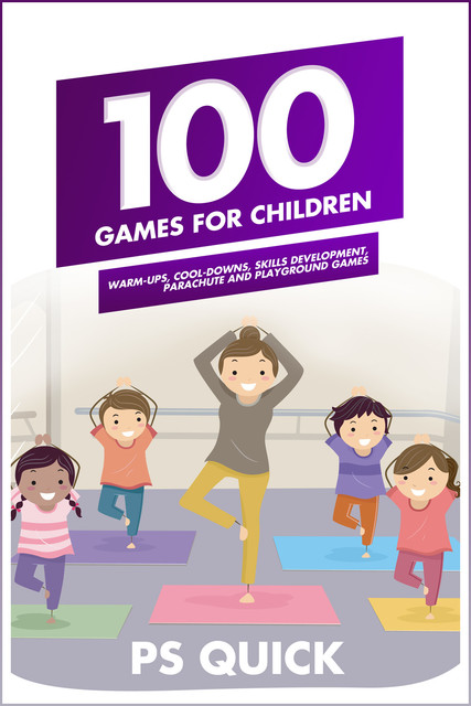 100 Games for Children, P.S. Quick