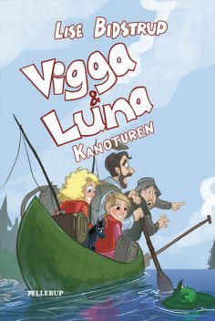 Vigga & Luna #7: Kanoturen, Lise Bidstrup