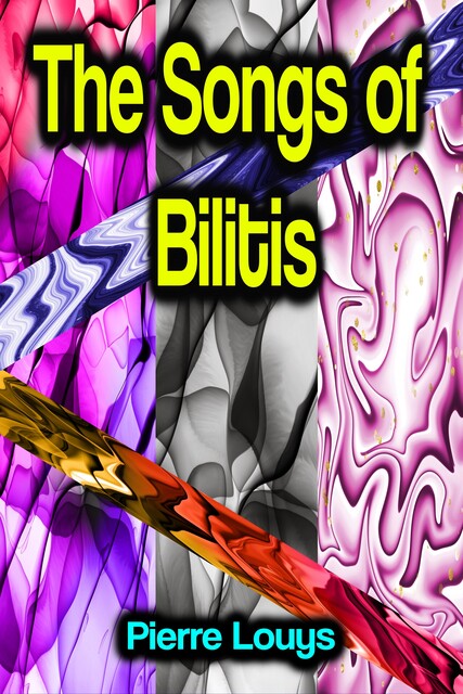 The Songs of Bilitis, Pierre Louÿs