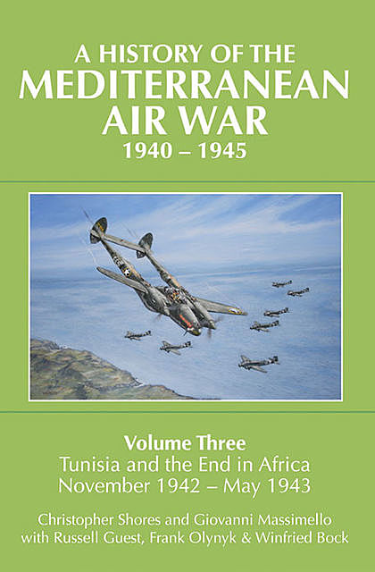 A History of the Mediterranean Air War, 1940–1945, Christopher Shores, Giovanni Massimello