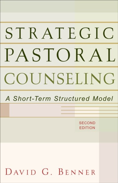 Strategic Pastoral Counseling, David G. Benner