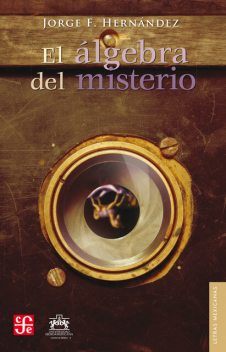 El álgebra del misterio, Jorge F. Hernández