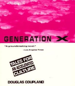 Generation X: tales for an accelerated culture, Douglas Coupland