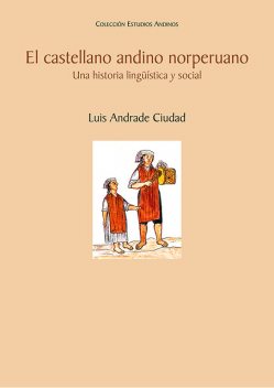 El castellano andino norperuano, Luis Andrade