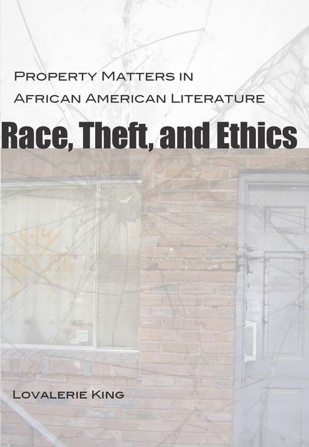 Race, Theft, and Ethics, Lovalerie King