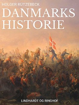 Danmarkshistorie, Holger Rützebeck