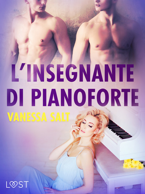 L’insegnante di pianoforte – Breve racconto erotico, Vanessa Salt