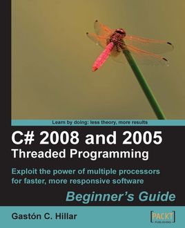 C# 2008 and 2005 Threaded Programming, Gastón C.Hillar