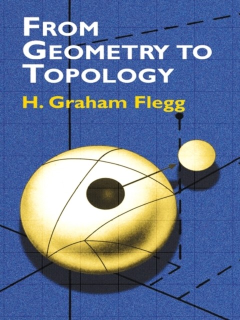 From Geometry to Topology, Graham Flegg
