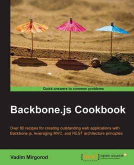 Backbone.js Cookbook, Vadim Mirgorod