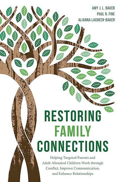 Restoring Family Connections, Amy Baker, Paul R. Fine, Alianna LaCheen-Baker