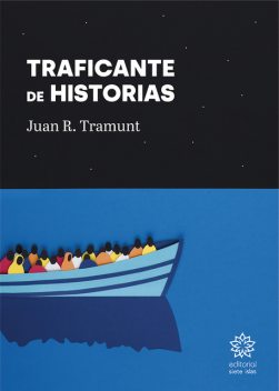 Traficante de historias, Juan Ramón Tramunt