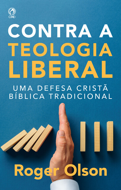 Contra a Teologia Liberal, Roger E. Olson