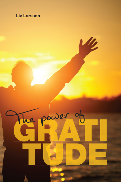 The power of Gratitude, Liv Larsson
