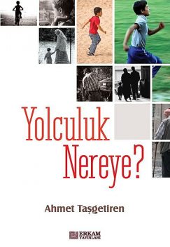 Yolculuk Nereye, Ahmet Taşgetiren