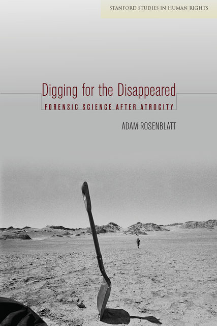 Digging for the Disappeared, Adam Rosenblatt