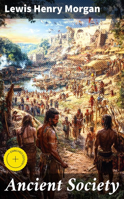 Ancient Society, Lewis Henry Morgan