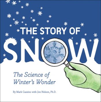The Story of Snow, Jon Nelson, Mark Cassino
