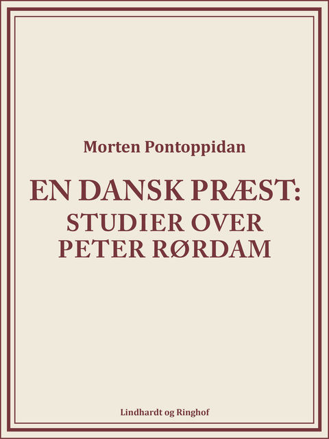 En dansk præst: Studier over Peter Rørdam, Morten Pontoppidan