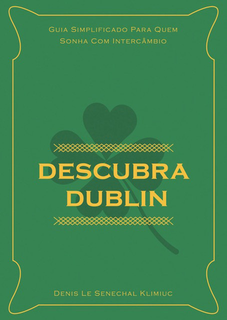 Descubra Dublin, Denis Le Senechal Klimiuc