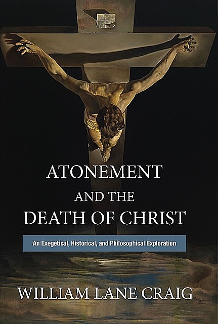 Atonement and the Death of Christ, William Craig