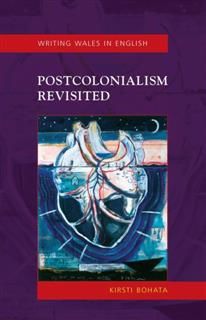 Postcolonialism Revisited, Kirsti Bohata